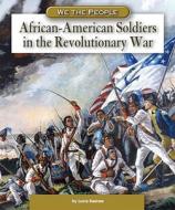 African-American Soldiers in the Revolutionary War di Lucia Raatma edito da Compass Point Books