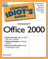 The Complete Idiot\'s Guide To Microsoft Office 2000 di Joe Kraynak edito da Alpha Books