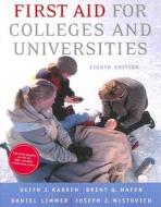 First Aid For Colleges And Universities di Keith J. Karren, Brent A. Hafen, Daniel Limmer, Joseph J. Mistovich edito da Pearson Education (us)