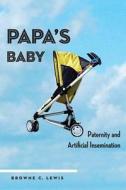 Papa's Baby di Browne Lewis edito da NYU Press