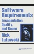 Software Requirements di Rick Lutowski edito da Auerbach Publications