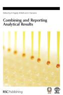 Combining and Reporting Analytical Results di Maria Belli edito da Royal Society of Chemistry