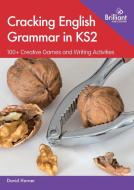 Cracking English Grammar In KS2 di David Horner edito da Brilliant Publications