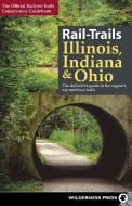 Rail-Trails Illinois, Indiana, and Ohio: The Definitive Guide to the Region's Top Multiuse Trails di Rails-To-Trails Conservancy edito da WILDERNESS PR