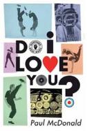 Do I Love You di Paul McDonald edito da Profile Books Ltd