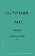 Gypsy Folk Tales - Book Two di Francis Hindes Groome edito da Abela Publishing