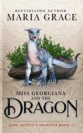 Miss Georgiana and the Dragon di Maria Grace edito da LIGHTNING SOURCE INC