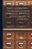 State Legislation ... Summaries of Laws Currently Received in the Library of Congress .; v.3: 9 edito da LIGHTNING SOURCE INC