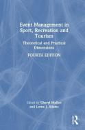 Event Management In Sport, Recreation And Tourism edito da Taylor & Francis Ltd
