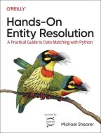 Hands-On Entity Resolution di Michael Shearer edito da OREILLY MEDIA