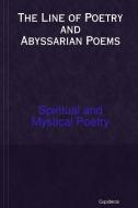 The Line of Poetry and Abyssarian Poems di Cupideros edito da Lulu.com