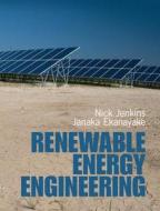 Renewable Energy Engineering di Nicholas (Cardiff University) Jenkins, Janaka (University of Peradeniya Ekanayake edito da Cambridge University Press