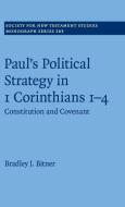 Paul's Political Strategy in 1 Corinthians 1-4 di Bradley J. Bitner edito da Cambridge University Press