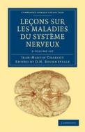 Lecons Sur Les Maladies Du Systeme Nerveux 2 Volume Set di Jean-Martin Charcot edito da Cambridge University Press