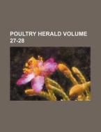 Poultry Herald Volume 27-28 di Books Group edito da Rarebooksclub.com