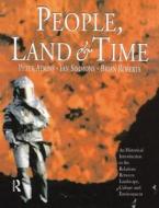 People, Land And Time di Brian Roberts, Peter Atkins, Ian Simmons edito da Taylor & Francis Ltd