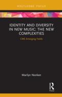Identity and Diversity in New Music di Marilyn (New York University Nonken edito da Taylor & Francis Ltd