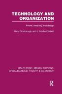 Technology and Organization di Harry Scarbrough, J.Martin Corbett edito da Taylor & Francis Ltd