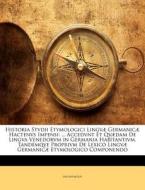 Historia Stvdii Etymologici Lingv Germa di Anonymous edito da Nabu Press