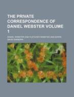 The Private Correspondence Of Daniel Web di Daniel Webster edito da Rarebooksclub.com