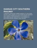 Kansas City Southern Railway di Source Wikipedia edito da Books LLC, Reference Series