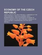 Economy Of The Czech Republic: Economy O di Books Llc edito da Books LLC, Wiki Series