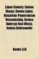 Lipno County: Gmina Skepe, Gmina Lipno, di Books Llc edito da Books LLC, Wiki Series