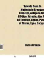 Suicide Dans La Mythologie Grecque: H Ra di Livres Groupe edito da Books LLC, Wiki Series