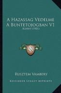 A Hazassag Vedelme a Buntetojogban V1: Kotet (1901) di Rusztem Vambery edito da Kessinger Publishing