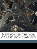 New York In The War Of Rebellion, 1861-1 di Frederick Phisterer edito da Nabu Press