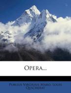 Opera... di Publius Virgilius Maro, Louis Quicherat edito da Nabu Press