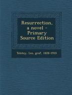 Resurrection, a Novel di Leo Nikolayevich Tolstoy edito da Nabu Press