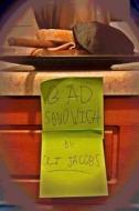 Bad Sandwich/sad Bandwidth di Oli Jacobs edito da Lulu.com