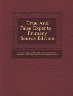 True and False Experts - Primary Source Edition di Grissom Eugene 1831-1902 edito da Nabu Press