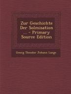 Zur Geschichte Der Solmisation ... di Georg Theodor Johann Lange edito da Nabu Press