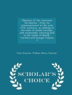 Memoirs Of The American Revolution di John Drayton, William Henry Drayton edito da Scholar's Choice