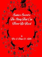 Santa's Secret's di Wm. G. Thilgen Jr. (Billl) edito da Lulu.com