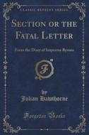 Section Or The Fatal Letter di Julian Hawthorne edito da Forgotten Books
