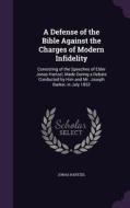 A Defense Of The Bible Against The Charges Of Modern Infidelity di Jonas Hartzel edito da Palala Press