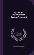 System Of Shakespeare's Dramas Volume 2 di Denton Jacques Snider edito da Palala Press