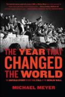 YEAR THAT CHANGED THE WORLD THE di Meyer edito da SCRB - SCRIBNER  MACMILLAN