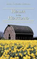 Healer in the Heartland: One Woman's Journey Back to Herself di Daria Kathleen Sherman edito da AUTHORHOUSE