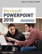 Microsoft PowerPoint 2010: Introductory di Gary B. Shelly, Susan L. Sebok edito da Course Technology