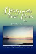 Diary Of My Past Lives di Svetlana Miskovic edito da Xlibris Corporation