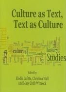 Culture As Text, Text As Culture edito da Cambridge Scholars Publishing