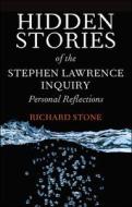 The Hidden Stories of the Stephen Lawrence Inquiry di Richard Stone edito da Policy Press