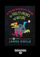 A Young Scientist's Guide to Faulty Freaks of Nature: Including 20 Experiments for the Sink, Bathtub and Backyard (Large di James Doyle edito da READHOWYOUWANT