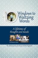 Windows to Waltzing Words di Elizabeth Griswold Abbott edito da AuthorHouse