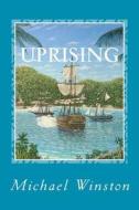 Uprising: Kinkaid in the West Indies di Michael Winston edito da Createspace