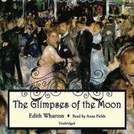 The Glimpses of the Moon di Edith Wharton edito da Blackstone Audiobooks